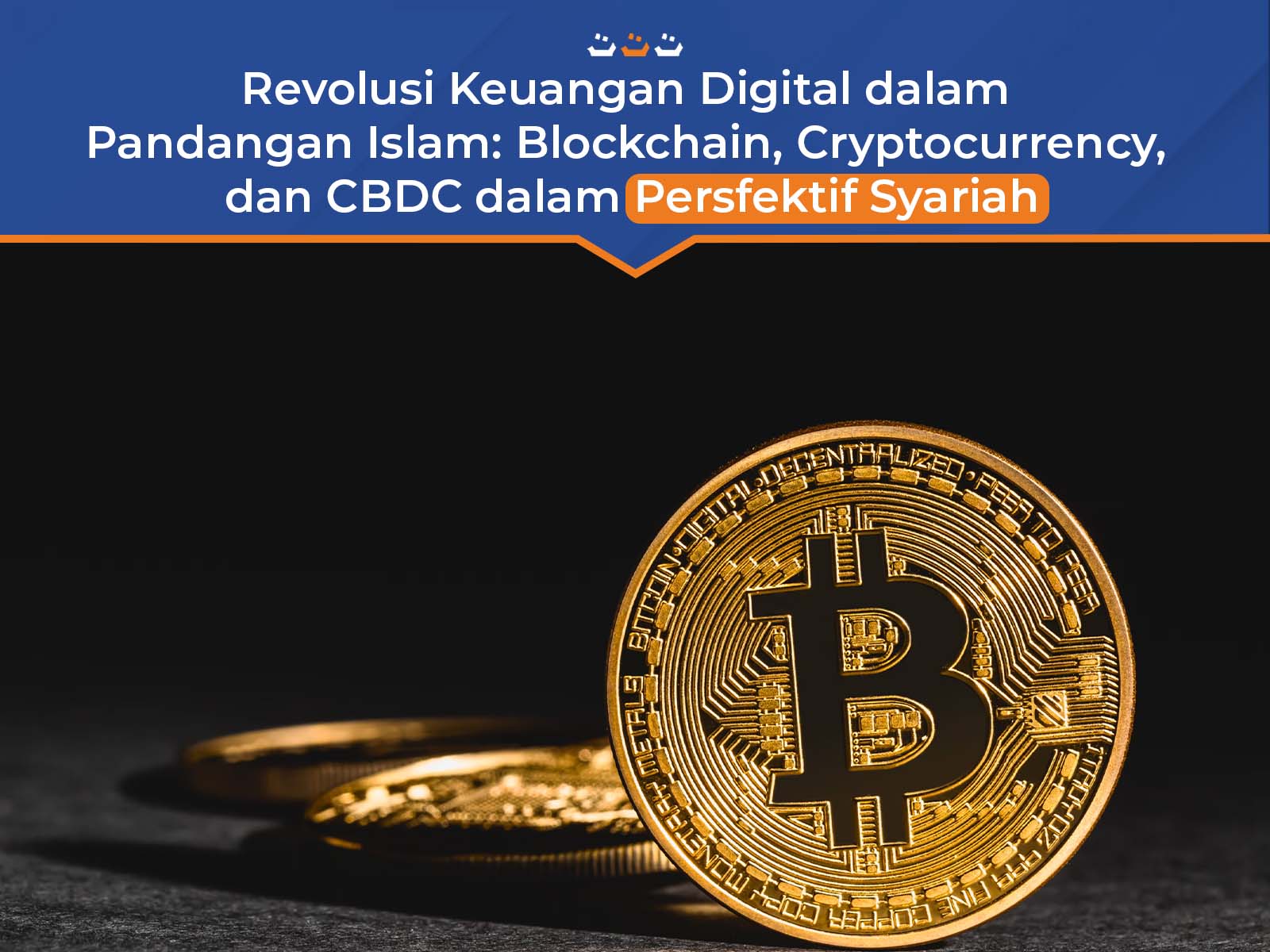 Revolusi_Keuangan_Digital_dalam_Pandangan_Islam_Blockchain_Cryptocurrency_dan_CBDC_dalam_persfektif_Syariah