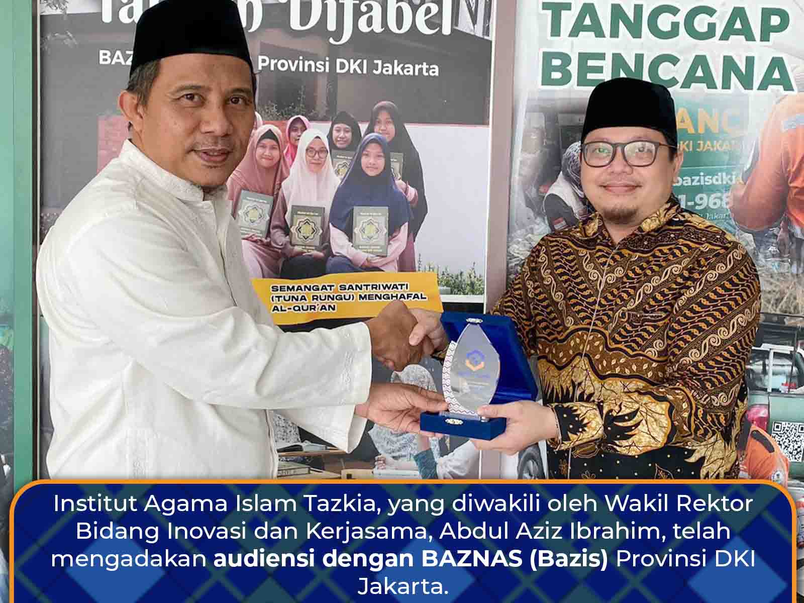Institut Agama Islam Tazkia Mengadakan Audiensi dengan BAZNAS (Bazis) Provinsi DKI Jakarta
