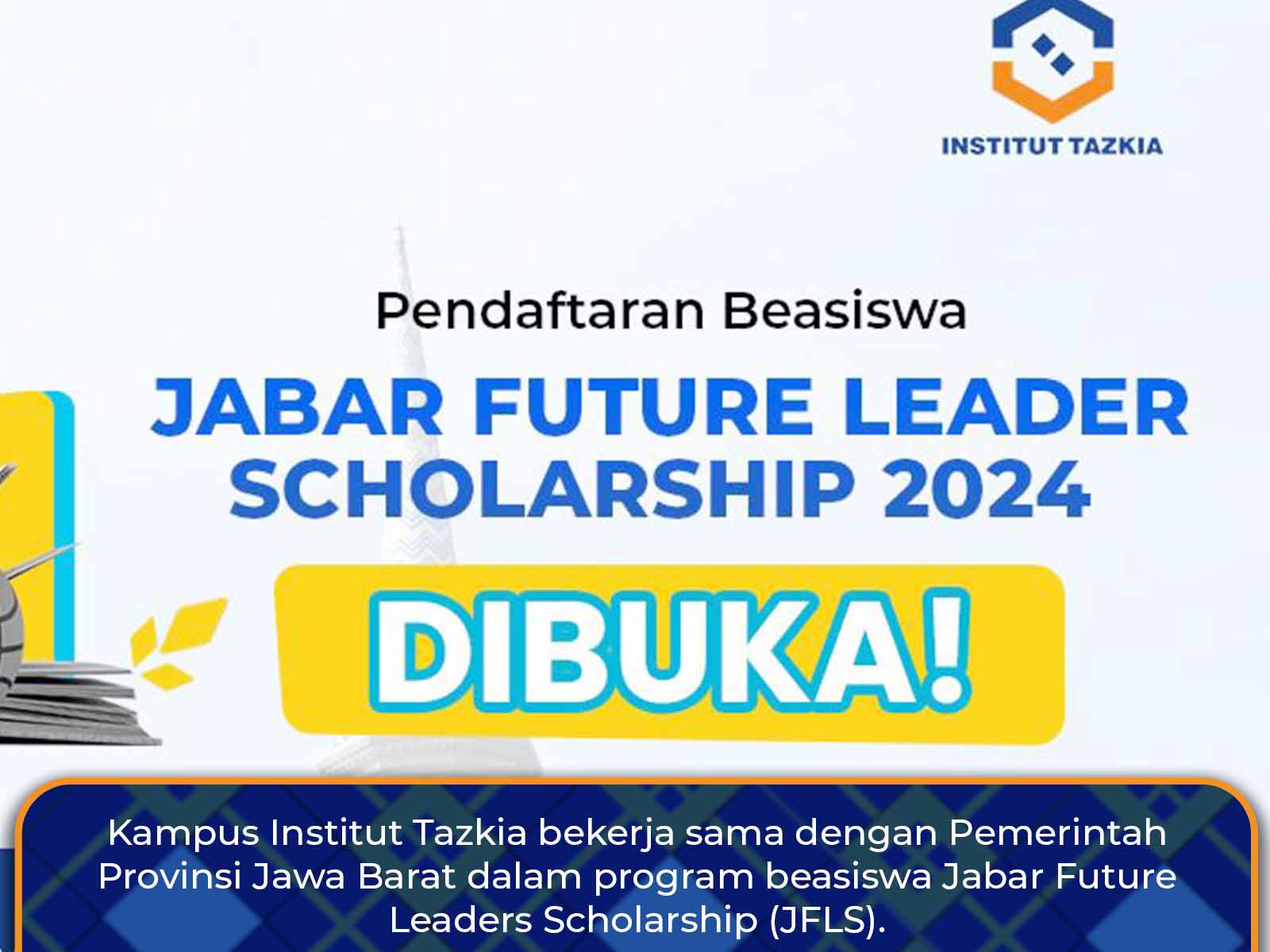 Program Beasiswa JFLS untuk para mahasiswa dari kerjasama Kampus Institut Tazkia dan Pemprov Jawa Barat