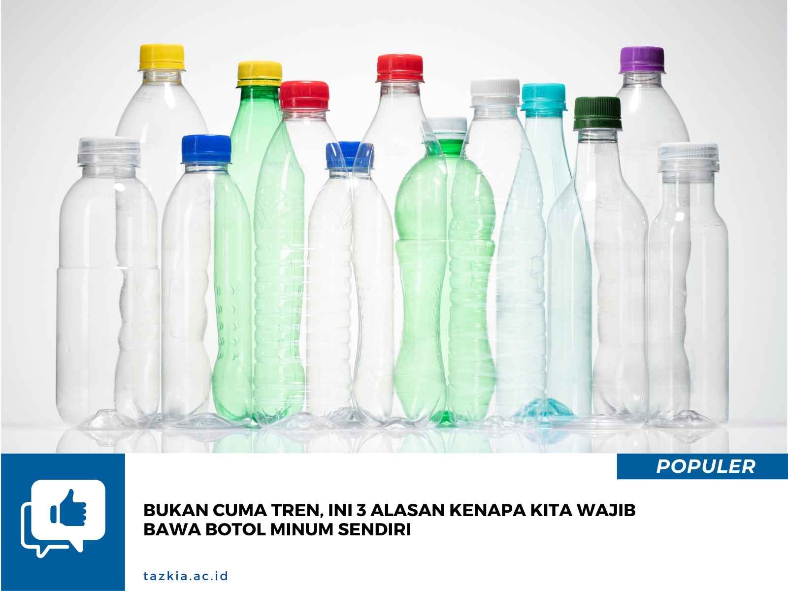 Bukan Cuma Tren Ini 3 Alasan Kenapa Kita Wajib Bawa Botol Minum Sendiri