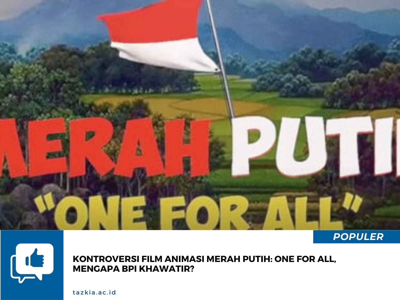 Kontroversi Film Animasi Merah Putih One For All Mengapa BPI Khawatir