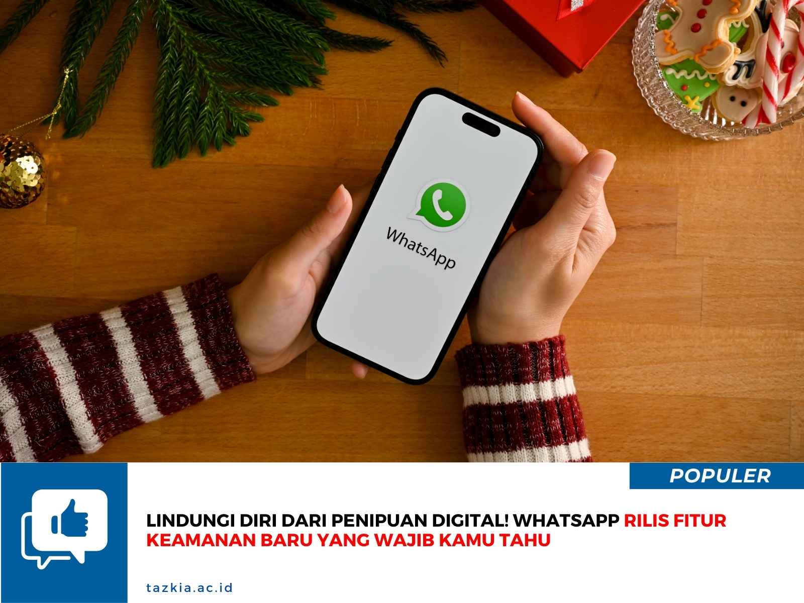 Lindungi Diri dari Penipuan Digital! WhatsApp Rilis Fitur Keamanan Baru yang Wajib Kamu Tahu