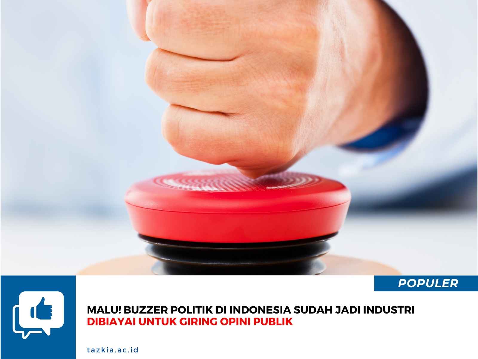 Malu Buzzer Politik di Indonesia Sudah Jadi Industri Dibiayai untuk Giring Opini Publik