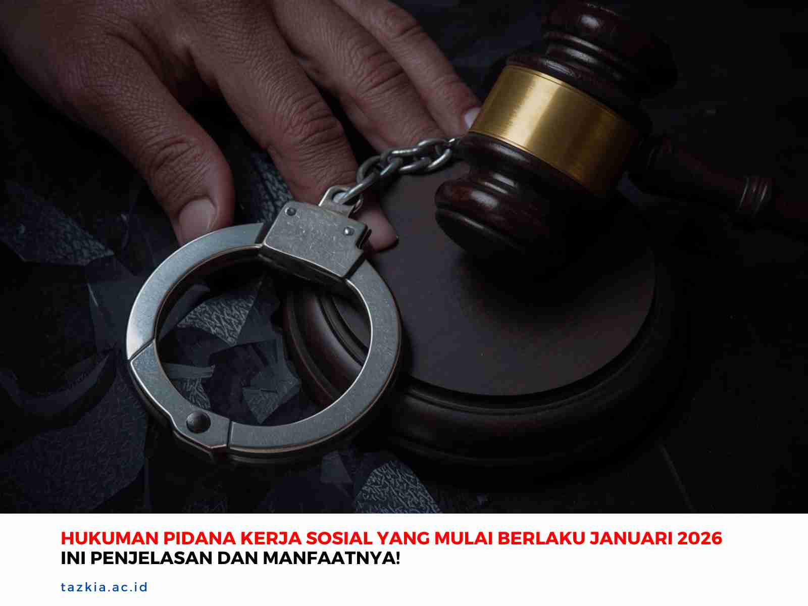 Hukuman Pidana Kerja Sosial yang Mulai Berlaku Januari 2026 Ini Penjelasan dan Manfaatnya