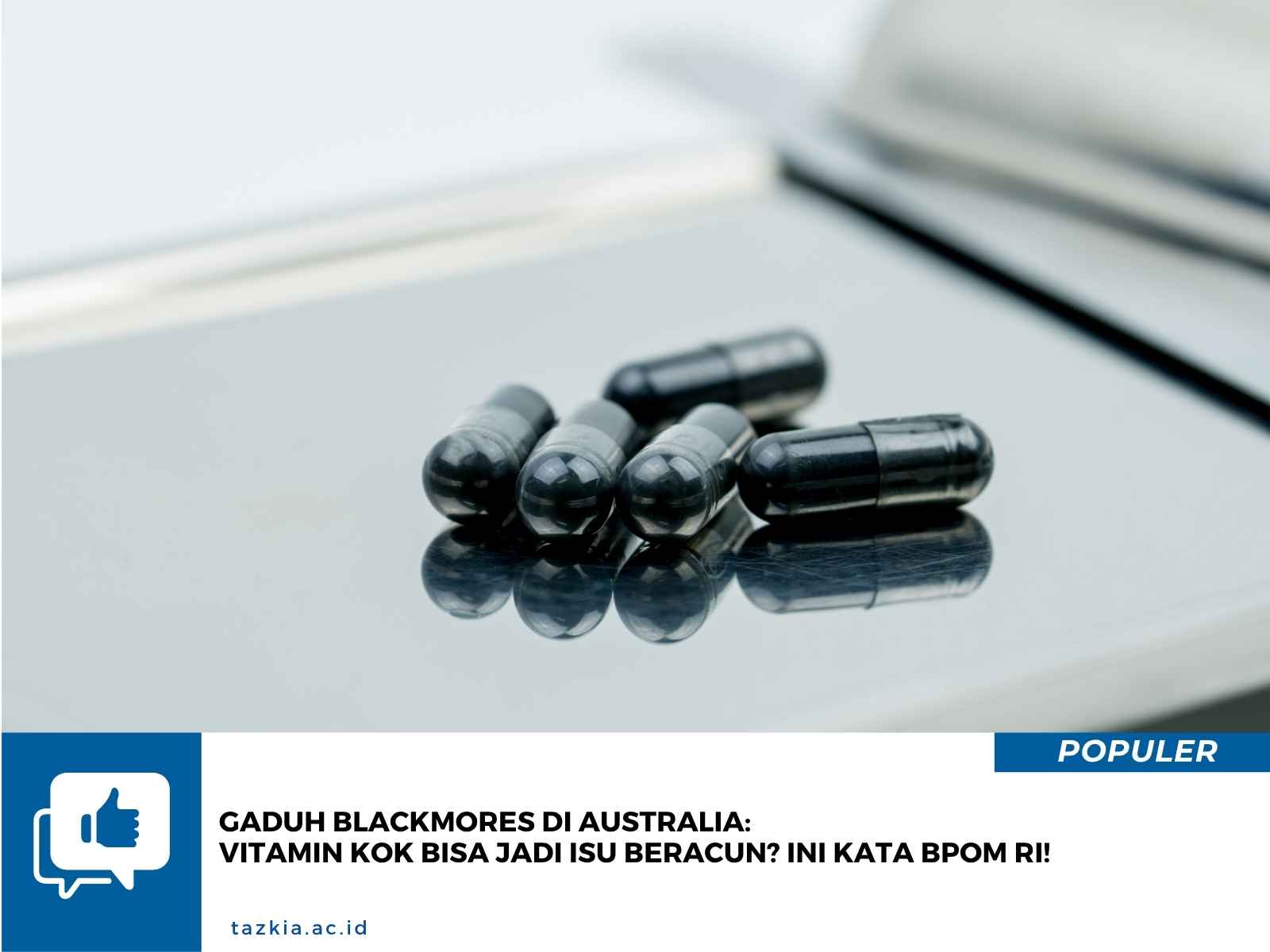Gaduh Blackmores di Australia Vitamin Kok Bisa Jadi Isu Beracun Ini Kata BPOM RI