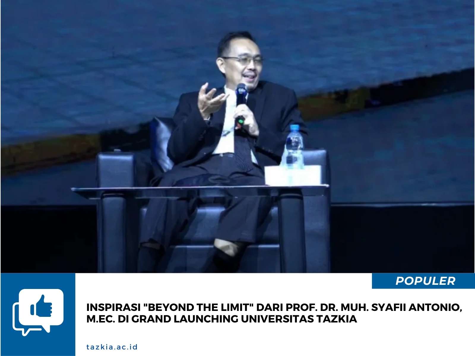 Inspirasi Beyond The Limit dari Prof. Dr. Muh. Syafii Antonio M.Ec. di Grand Launching Universitas Tazkia