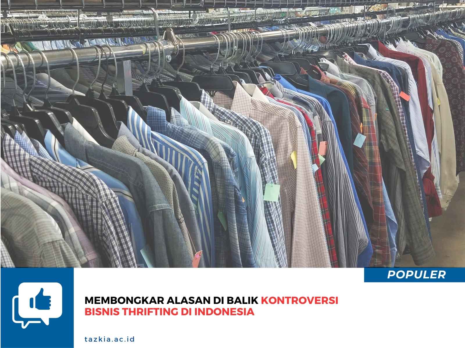 Membongkar Alasan di Balik Kontroversi Bisnis Thrifting di Indonesia