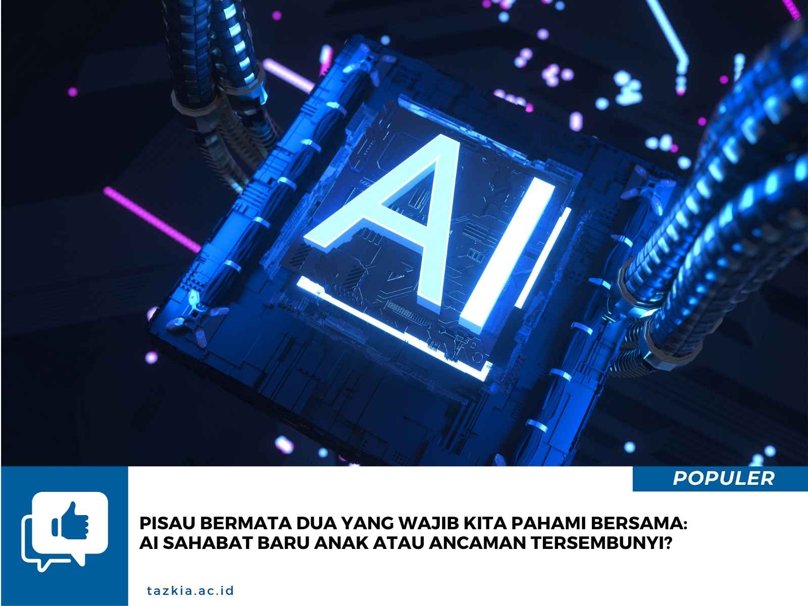 Pisau Bermata Dua yang Wajib Kita Pahami Bersama AI Sahabat Baru Anak atau Ancaman Tersembunyi