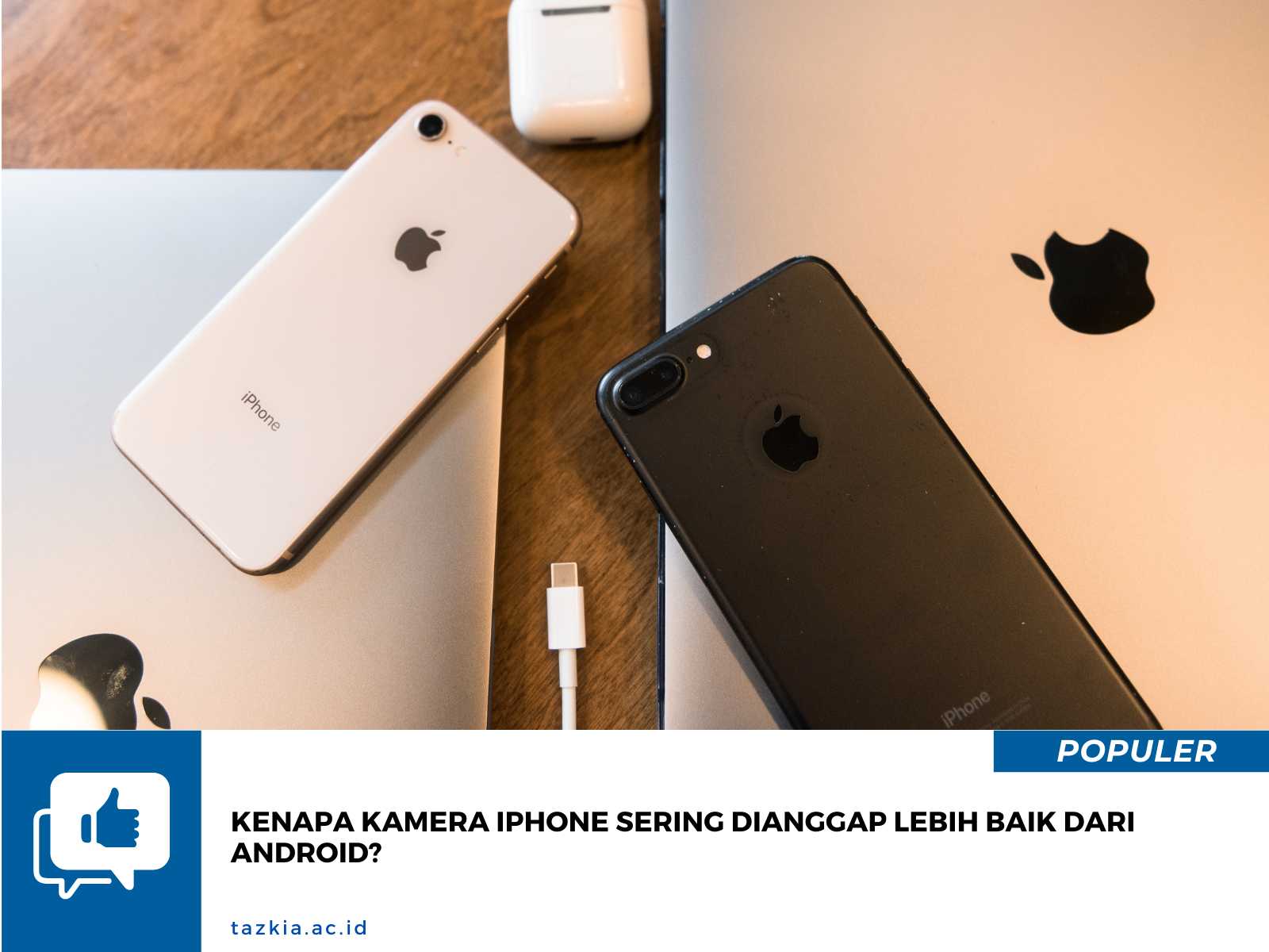 Kenapa Kamera iPhone Sering Dianggap Lebih Baik dari Android?