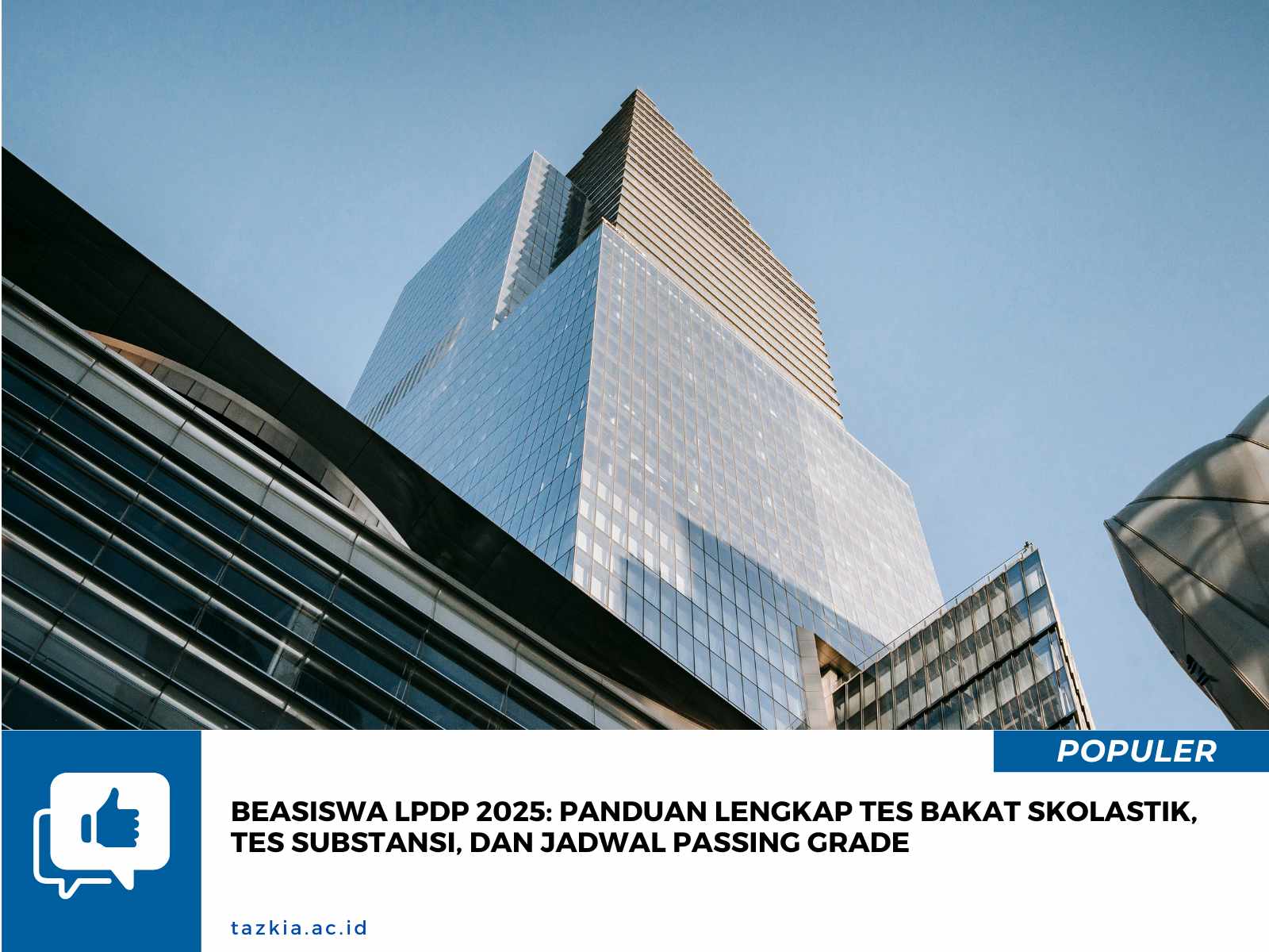 Beasiswa LPDP 2025: Panduan Lengkap Tes Bakat Skolastik, Tes Substansi, dan Jadwal Passing Grade