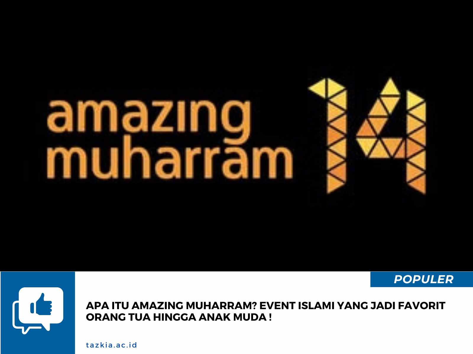 Apa itu Amazing Muharram? Event Islami yang jadi favorit orang tua hingga anak muda !