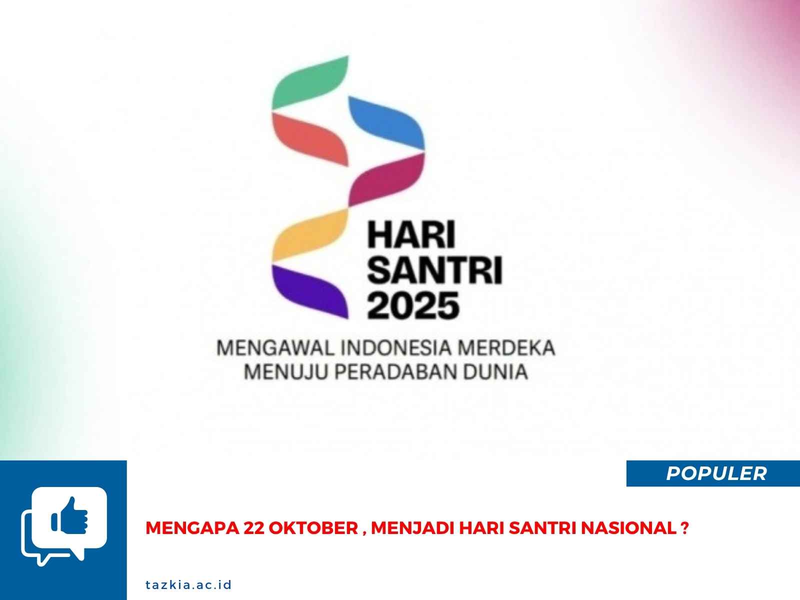 Mengapa 22 Oktober Menjadi Hari Santri Nasional
