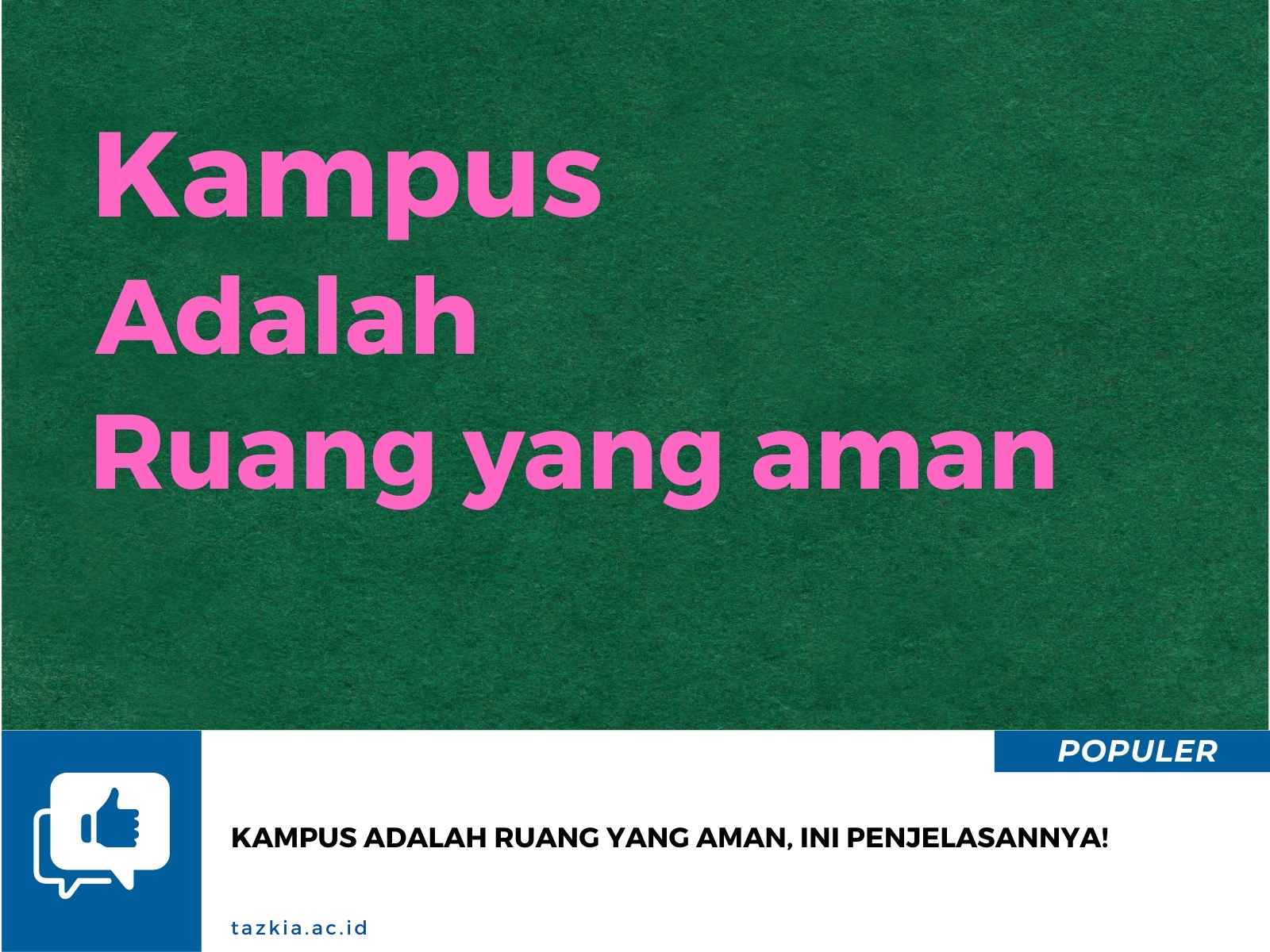 Kampus adalah Ruang yang Aman Ini Penjelasannya
