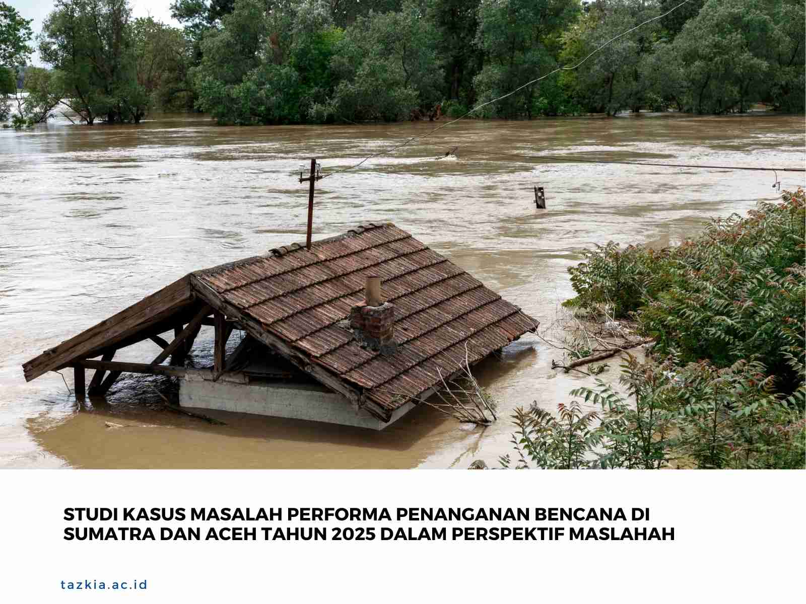 Studi_Kasus_Masalah_Performa_Penanganan_Bencana_di_Sumatra_dan_Aceh_Tahun_2025_dalam_Perspektif_Maslahah