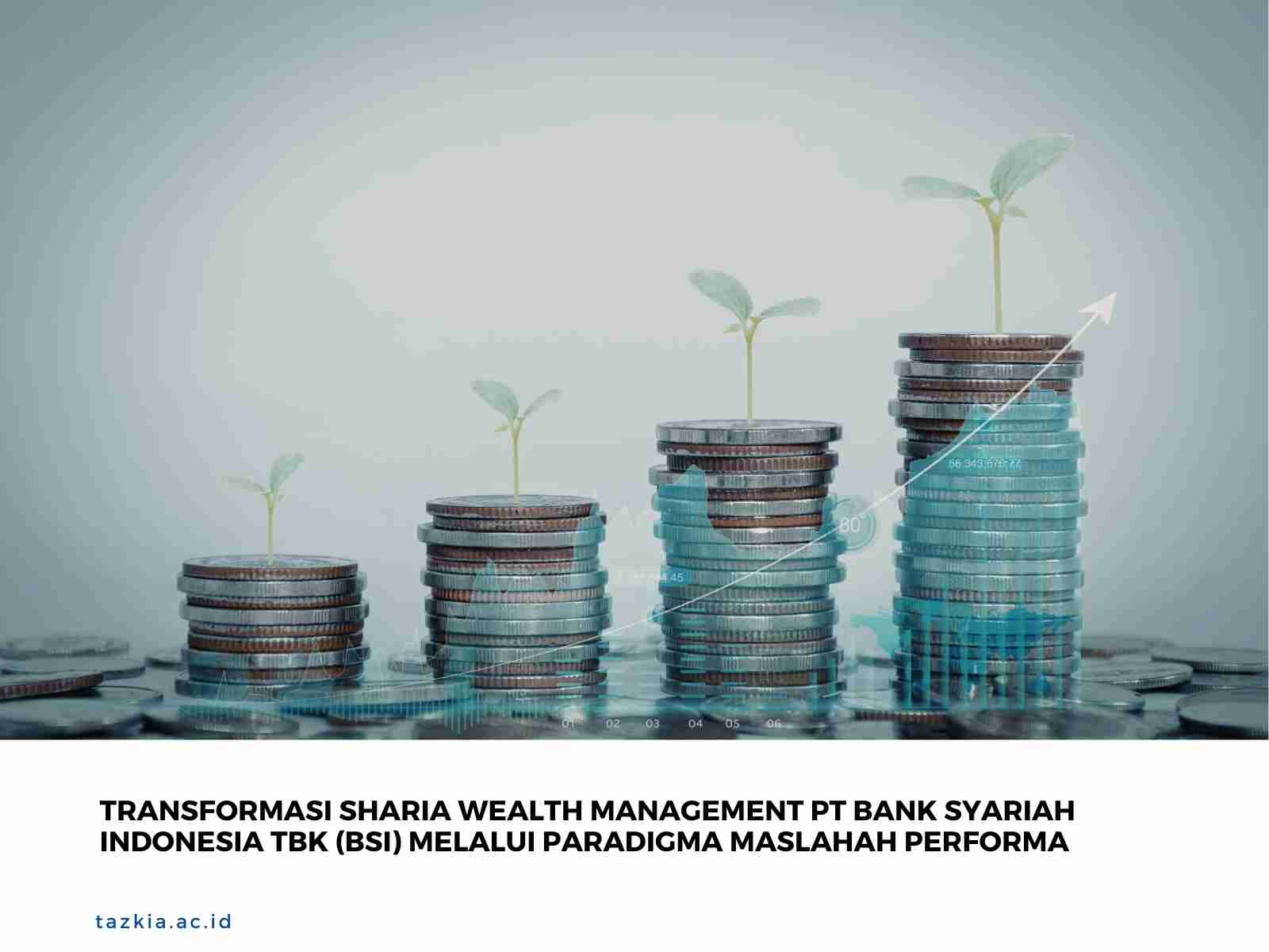 Transformasi_Sharia_Wealth_Management_PT_Bank_Syariah_Indonesia_Tbk_BSI_Melalui_Paradigma_Maslahah_Performa