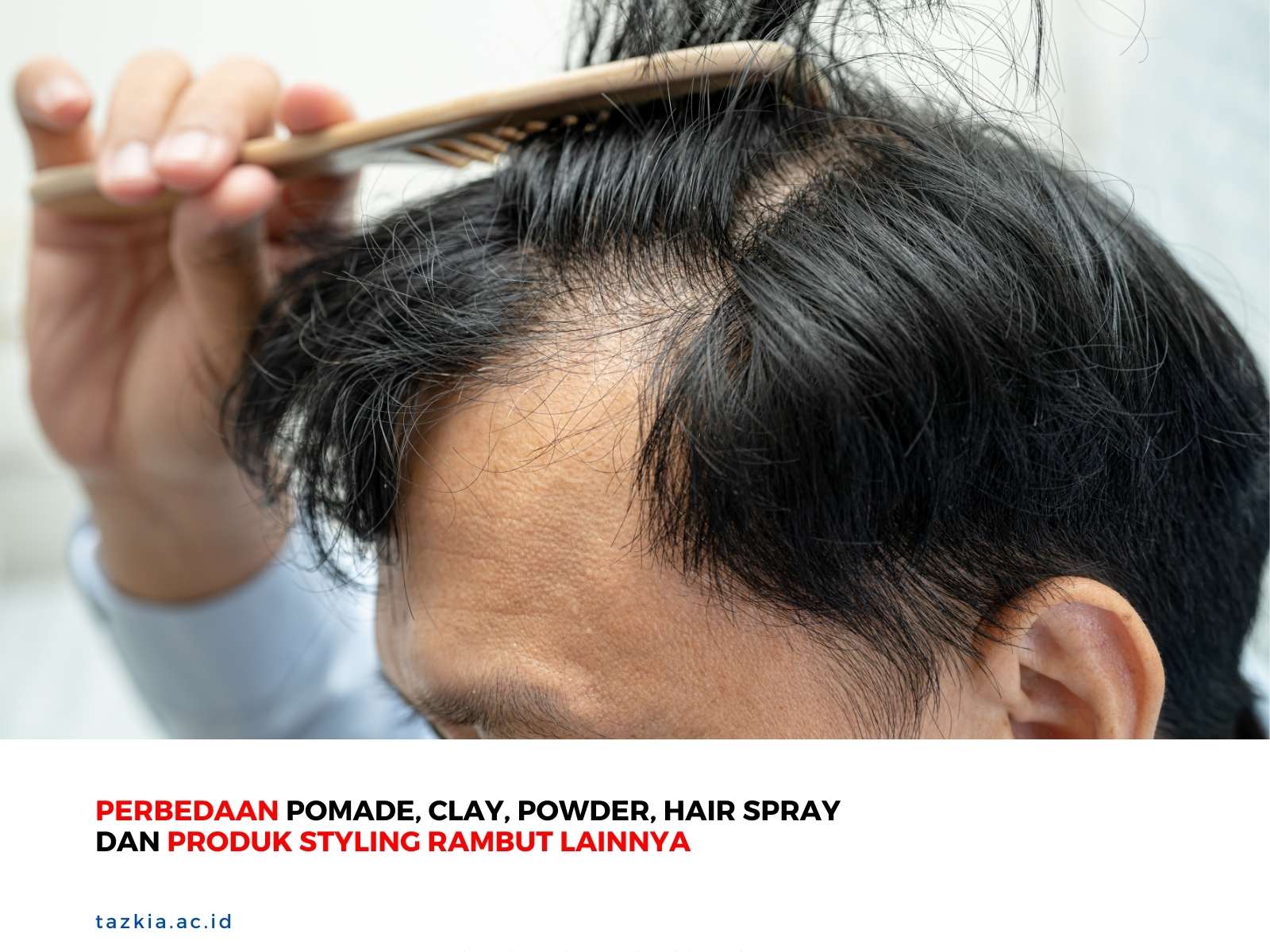 Perbedaan Pomade Clay Powder Hair Spray dan Produk Styling Rambut Lainnya