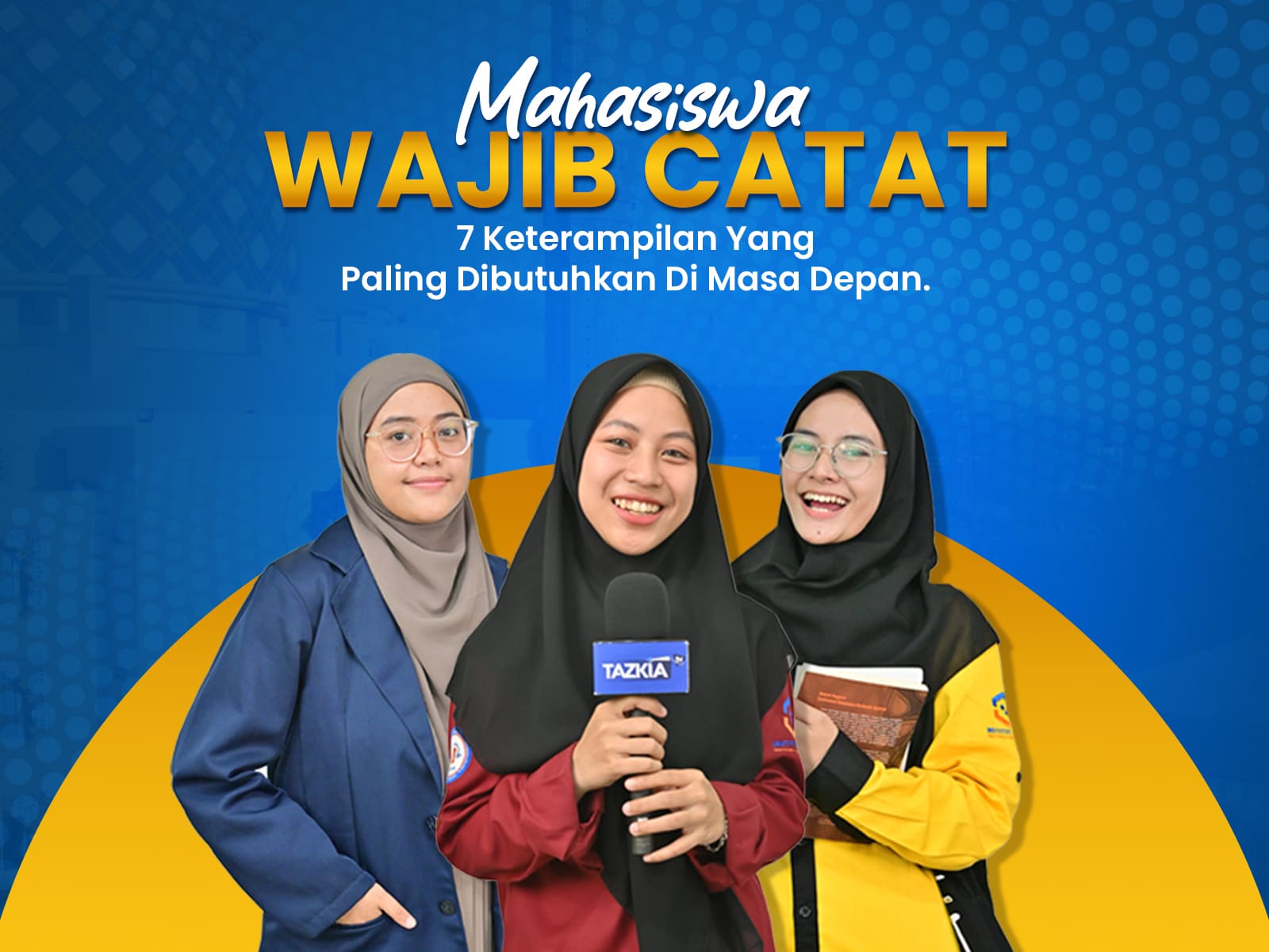 Mahasiswa Wajib Catat Nih! 7 Keterampilan Yang Paling Dibutuhkan Di Masa Depan.