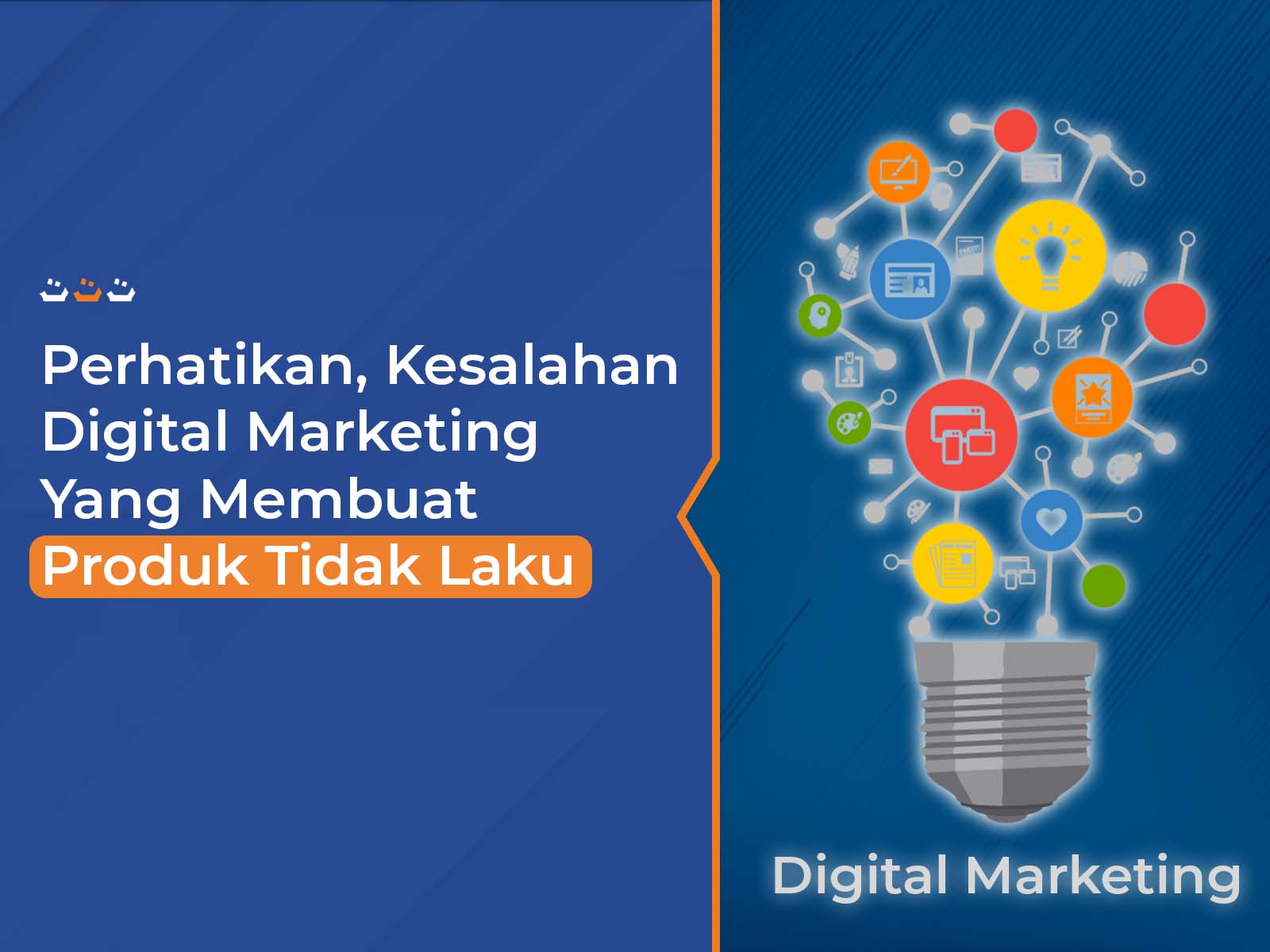 Perhatikan, Kesalahan Digital Marketing Yang Membuat Produk Tidak Laku