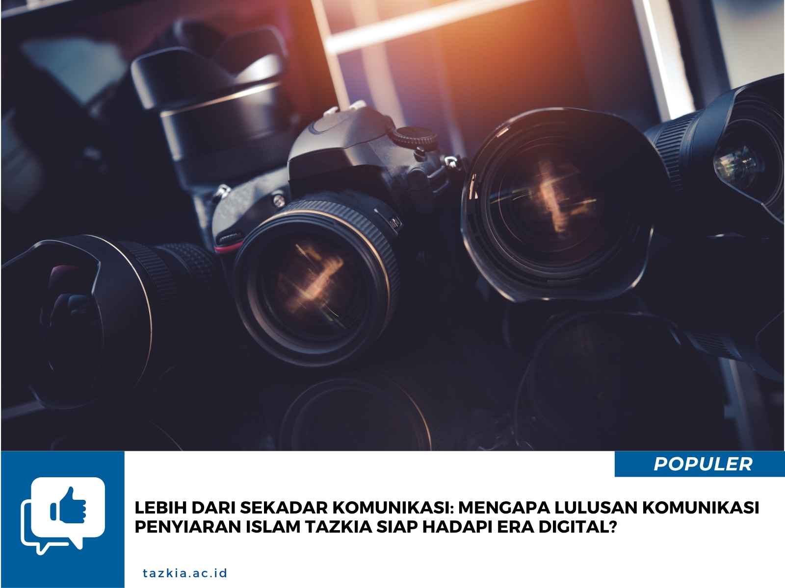 Lebih dari Sekadar Komunikasi Mengapa Lulusan Komunikasi Penyiaran Islam Tazkia Siap Hadapi Era Digital