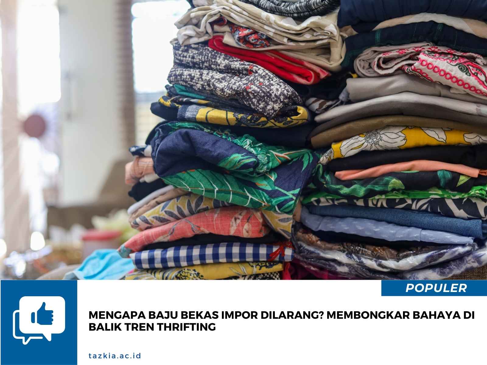 Mengapa Baju Bekas Impor Dilarang Membongkar Bahaya di Balik Tren Thrifting