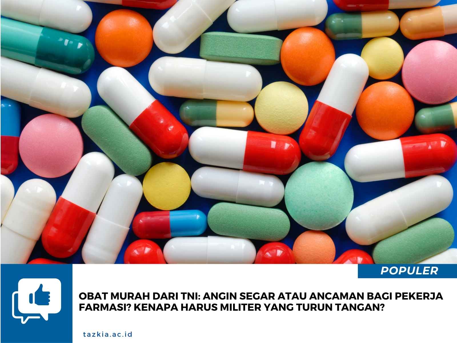 Obat Murah dari TNI Angin Segar atau Ancaman Bagi Pekerja Farmasi Kenapa Harus Militer yang Turun Tangan