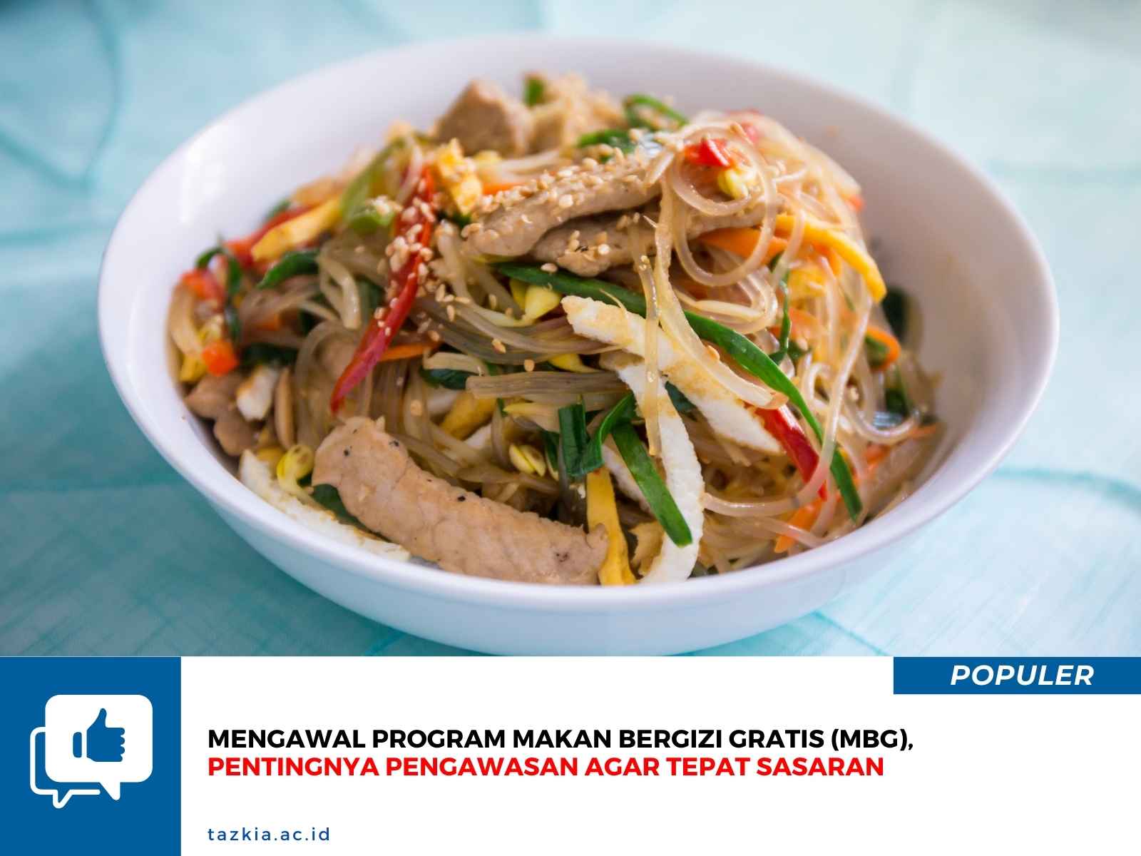 Mengawal Program Makan Bergizi Gratis MBG Pentingnya Pengawasan Agar Tepat Sasaran