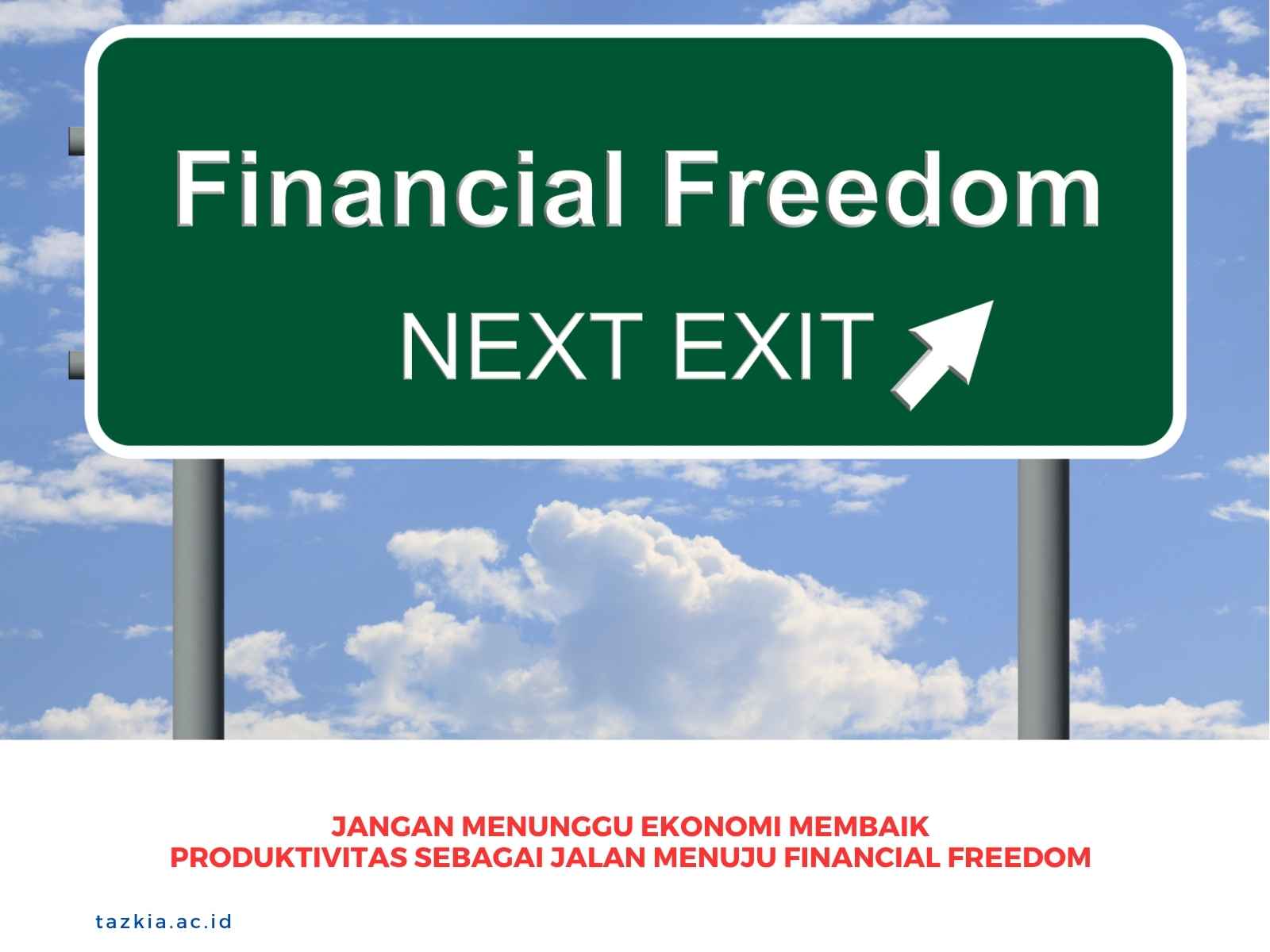 Jangan Menunggu Ekonomi Membaik: Produktivitas sebagai Jalan Menuju Financial Freedom